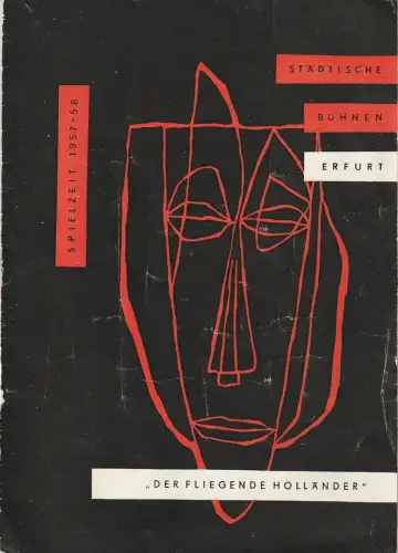 Städtische Bühnen Erfurt, Georg Leopold, Ilse Winter, Günter Dietel ( Fotos ): Programmheft Richard Wagner DER FLIEGENDE HOLLÄNDER Premiere 7. September 1957 Spielzeit 1957 / 58 Heft 3. 