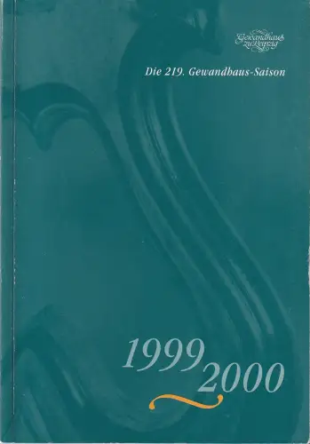 Gewandhaus zu Leipzig, Herbert Blomstedt, Andreas Schulz, Renate Herklotz, u.a: DIE 219. GEWANDHAUS-SAISON 1999 / 2000 Gewandhaus zu Leipzig. 