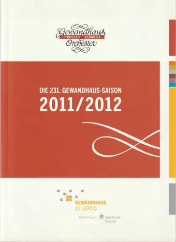 Gewandhaus zu Leipzig, Gewandhaus Orchester, Andreas Schulz, Ian Pascal Volz, Renate Herklotz, u.a: DIE 231. GEWANDHAUS-SAISON 2011 / 2012. 