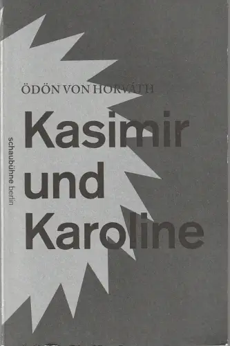 Schaubühne am Lehniner Platz, Florian Borchmeyer, Nils Haarmann, Gianmarco Bresadola (Fotos): Programmheft Ödön von Horvath KASIMIR UND KAROLINE Premiere 6. November 2014  53. Spielzeit 2014 / 2015. 