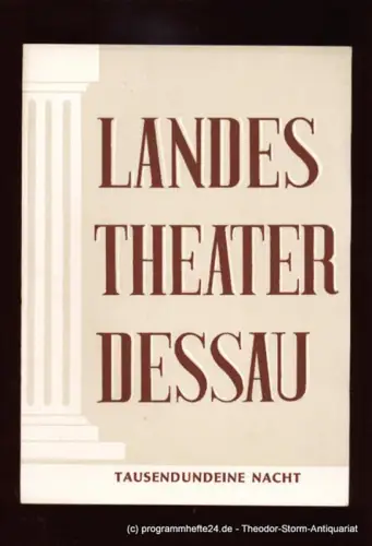 Landestheater Dessau, Willy Bodenstein, Ernst Richter, Manfred Schröter, Günter Kretzschmar: Programmheft Johann Strauß TAUSENDUNDEINE NACHT Spielzeit 1953 / 54 Heft 6. 