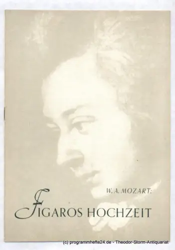 Bühnen des Landes Sachsen, Landesoper, Herzog H.K: Programmheft Figaros Hochzeit. Heitere Oper von Wolfgang Amadeus Mozart. 