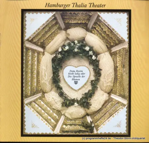 Hamburger Thalia Theater, Boy Gobert, Matthies Holger ( Grafik ), Melzer Gerhard: Programmheft Dona Rosita bleibt ledig oder Die Sprache der Blumen von Federico Garcia Lorca. Spielzeit 1975 / 76. 