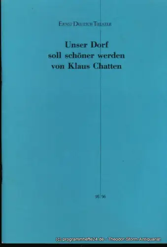 Ernst Deutsch Theater, Isabella Vertes-Schütter, Wolfgang Borchert: Programmheft Unser Dorf soll schöner werden. Premiere 21. Februar 1996. Spielzeit 1995 / 96. 
