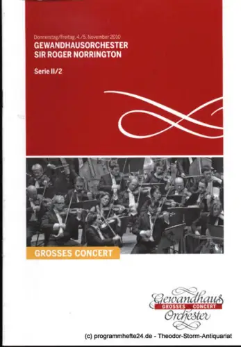 Gewandhaus zu Leipzig, Herklotz Renate: Programmheft Gewandhausorchester Sir Roger Norrington. 4./.5. November 2010. Serie II / 2. Grosses Concert. Blätter des Gewandhauses. Spielzeit 2010 / 2011. 