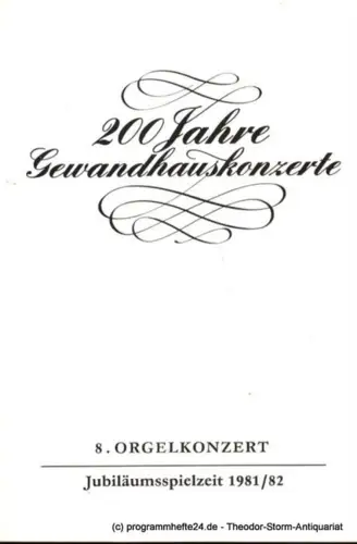 Gewandhaus zu Leipzig, Gewandhauskapellmeister Prof. Kurt Masur, Lieberwirth Steffen: Programmheft 8. Orgelkonzert. Hans Otto. Gewandhaus zu Leipzig Jubiläumsspielzeit 1981 / 82. 