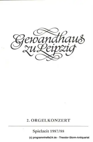 Gewandhaus zu Leipzig, Gewandhauskapellmeister Prof. Kurt Masur, Herklotz Renate: Programmheft 2. Orgelkonzert. Johannes-Ernst Köhler, Michael Schönheit. Gewandhaus zu Leipzig Spielzeit 1987 / 88. 