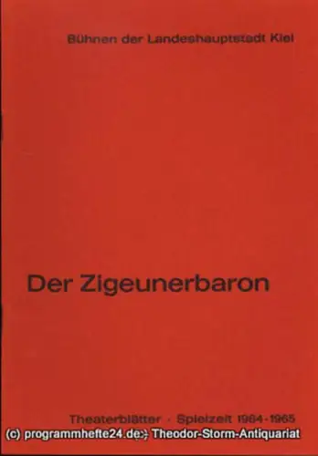 Bühnen der Landeshauptstadt Kiel, Dr. Joachim Klaiber, Peter Kleinschmidt: Programmheft Der Zigeunerbaron. Operette von J. Schnitzer. Kieler Theaterblätter 1964 / 65. 