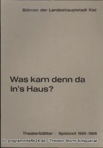 Bühnen der Landeshauptstadt Kiel, Dr. Joachim Klaiber, Peter Kleinschmidt: Programmheft Was kam denn da ins Haus ? Lustspiel von Lope de Vega. Kieler Theaterblätter 1965 / 66. 