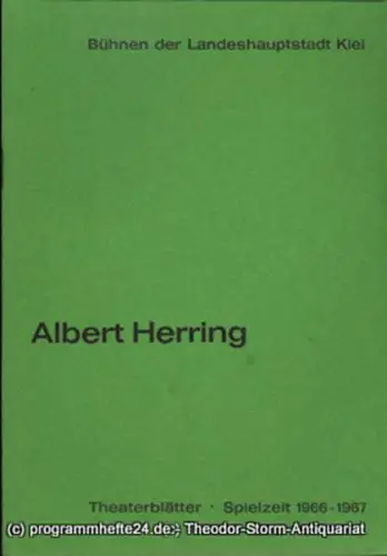 Bühnen der Landeshauptstadt Kiel, Dr. Joachim Klaiber, Peter Kleinschmidt: Programmheft Albert Herring. Komische Oper von Benjamin Britten. Kieler Theaterblätter 1966 / 67. 