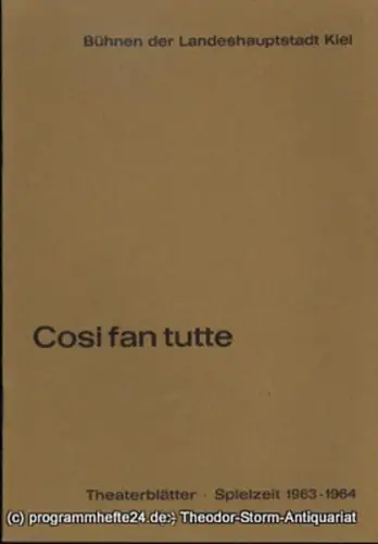 Bühnen der Landeshauptstadt Kiel, Dr. Joachim Klaiber, Dr. Christof Bitter, Hanns Menninger: Programmheft Cosi fan tutte ( So machen´s alle ). Komische Oper von Wolfgang Amadeus Mozart. Kieler Theaterblätter 1963 / 64. 