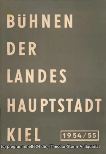 Bühnen der Landeshauptstadt Kiel, Wilhelm Allgayer, Philipp Blessing: Bühnen der Landeshauptstadt Kiel 1954 / 55 Heft 12. 