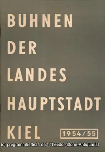 Bühnen der Landeshauptstadt Kiel, Wilhelm Allgayer, Philipp Blessing: Bühnen der Landeshauptstadt Kiel 1954 / 55 Heft 16. 