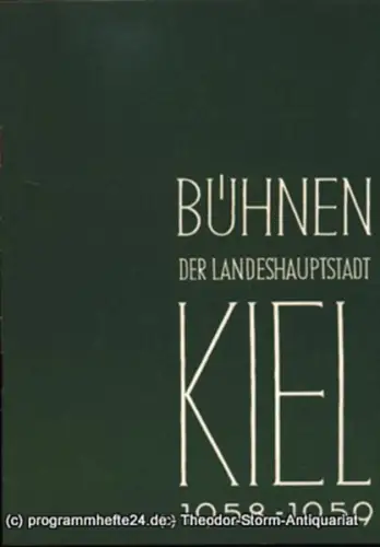 Bühnen der Landeshauptstadt Kiel, Intendant Dr. Rudolf Meyer, Hans Niederauer, Philipp Blessing: Bühnen der Landeshauptstadt Kiel 1958 / 59 Heft 2. 