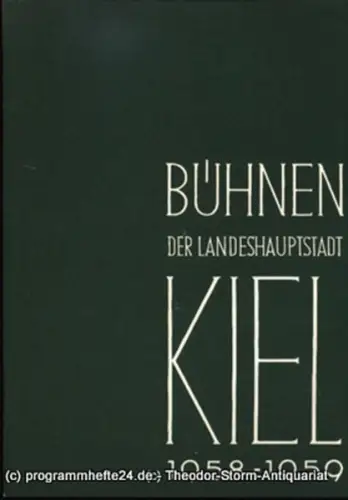 Bühnen der Landeshauptstadt Kiel, Intendant Dr. Rudolf Meyer, Hans Niederauer, Philipp Blessing: Bühnen der Landeshauptstadt Kiel 1958 / 59 Heft 12. 