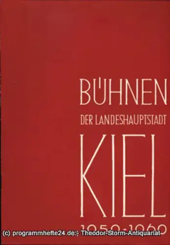 Bühnen der Landeshauptstadt Kiel, Intendant Dr. Rudolf Meyer, Hans Niederauer, Philipp Blessing: Bühnen der Landeshauptstadt Kiel 1959 / 60 Heft 15. 
