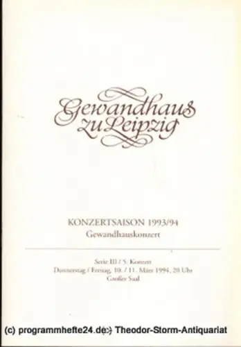 Gewandhaus zu Leipzig, Gewandhauskapellmeister Kurt Masur, Herklotz Renate, Schaaf Renate: Programmheft Gewandhauskonzert. Serie III / 5. Konzert. Blätter des Gewandhauses  Spielzeit 1993 / 94. 