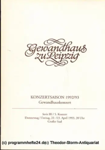 Gewandhaus zu Leipzig, Gewandhauskapellmeister Kurt Masur, Herklotz Renate, Schaaf Renate: Programmheft Gewandhauskonzert. Serie III / 5. Konzert. Blätter des Gewandhauses  Spielzeit 1992 / 93. 