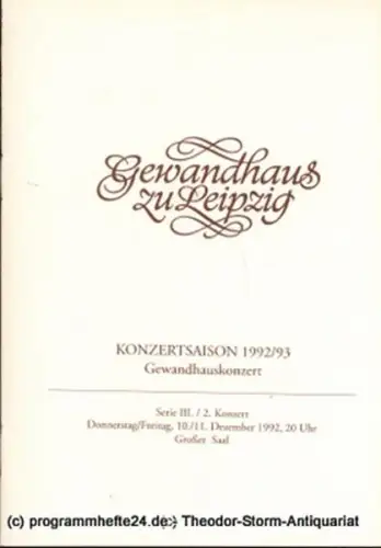 Gewandhaus zu Leipzig, Gewandhauskapellmeister Kurt Masur, Herklotz Renate, Schaaf Renate: Programmheft Gewandhauskonzert. Serie III / 2. Konzert. Blätter des Gewandhauses  Spielzeit 1992 / 93. 
