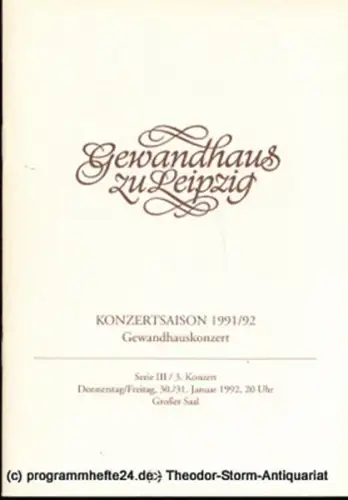 Gewandhaus zu Leipzig, Gewandhauskapellmeister Kurt Masur, Herklotz Renate, Schaaf Renate: Programmheft Gewandhauskonzert. Serie III / 3. Konzert. Blätter des Gewandhauses  Spielzeit 1991 / 92. 