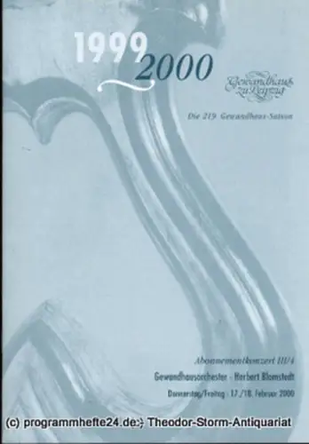 Gewandhaus zu Leipzig, Gewandhauskapellmeister Herbert Blomstedt, Herklotz Renate: Programmheft Gewandhausorchester Abonnementkonzert III / 4. Blätter des Gewandhauses  Spielzeit 1999 / 2000. 
