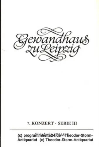 Gewandhaus zu Leipzig, Gewandhauskapellmeister Kurt Masur, Herklotz Renate: Programmheft 7. Konzert Serie III. Blätter des Gewandhauses  Spielzeit 1986 / 87. 