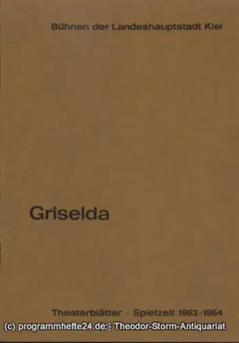 Bühnen der Landeshauptstadt Kiel, Joachim Klaiber, Christof Bittner, Hanns Menninger: Programmheft Griselda. Dramma per musica di D. Francesco Maria Ruspoli. Kieler Theaterblätter Spielzeit 1963 / 64. 