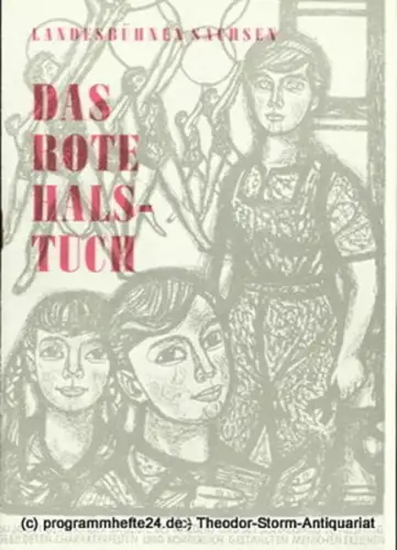 Landesbühnen Sachsen, Intendant Rudi Kostka, Katharina Benkert: Programmheft Das rote Halstuch von Sergej Michaelkow. Landesschauspiel 1959 / 60 Heft 6. 