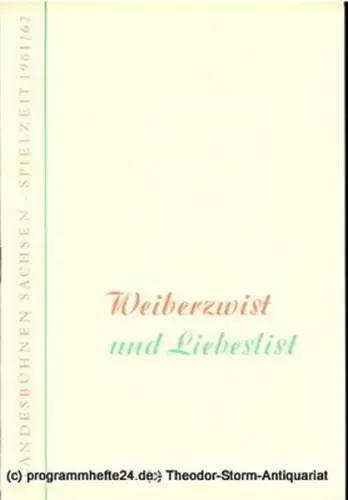 Landesbühnen Sachsen, Intendant Rudi Kostka: Programmheft Weiberzwist und Liebeslist. Lustspiel von Heinz Sakowski. Premiere 8. April 1962. Landesschauspiel 1961 / 1962 Heft 6. 