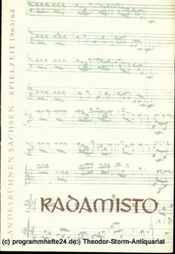 Landesbühnen Sachsen, Intendant Rudi Kostka, Dieter Härtwig: Programmheft Radamisto. Premiere 16. und 17. Oktober 1963. Spielzeit 1963 / 64 Landesoper Heft 1. 