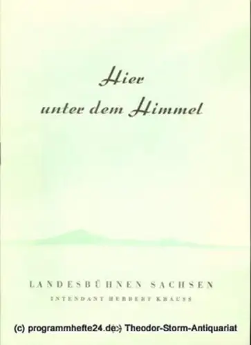 Landesbühnen Sachsen, Rudolf Thomas: Programmheft Hier unter dem Himmel. Schauspiel von Mona Brand. Deutsche Erstaufführung. Landesschauspiel 1955 / 56 Heft 5. 