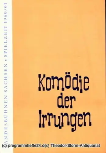 Landesbühnen Sachsen, Intendant Rudi Kostka, Dieter Anderson: Programmheft Komödie der Irrungen. Lustspiel von William Shakespeare. Premiere 6. November 1960. Landesschauspiel 1960 / 61 Heft 2. 