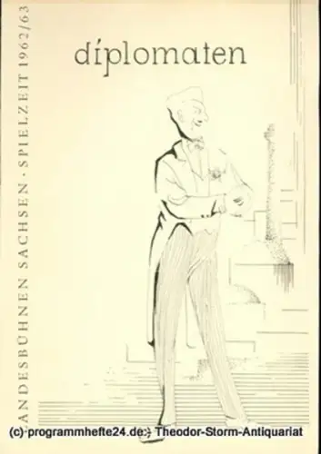 Landesbühnen Sachsen, Intendant Rudi Kostka, Dieter Anderson: Programmheft Diplomaten. Komödie von Peter Karvas. Premiere 6. April 1963. Landesschauspiel 1962 / 63 Heft 5. 