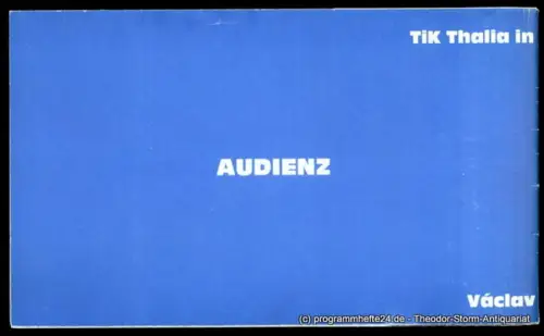 TiK, Thalia Theater Hamburg, Peter Striebeck, Ingeborg Volk, Wolfgang Schröder, Michaela Suchy: Programmheft AUDIENZ. Kurzdrama von Vaclav Havel - Vernissage. Kurzdrama von Vaclav Havel. Premiere 30. Oktober 1981. TiK Thalia in der Kunsthalle. 