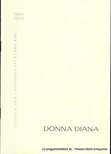 Bühnen der Landeshauptstadt Kiel, Hans-Georg Rudolph, Christof Bitter: Programmheft Donna Diana. Lustspiel von Moreto. Kieler Programmhefte 1962 / 63. 