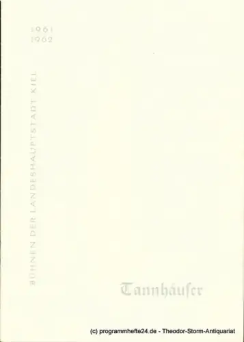 Bühnen der Landeshauptstadt Kiel, Hans-Georg Rudolph, Hans Niederauer: Programmheft Tannhäuser und der Sängerkrieg auf Wartburg. Romantische Oper von Richard Wagner. Kieler Programmhefte 1961 / 62. 