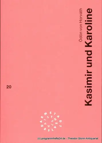 Staatstheater Darmstadt, Peter Girth, Franz Huber: Programmheft Kasimir und Karoline. Volksstück von Ödön von Horvath. Premiere 17. Juni 1994. Programmbuch Nr. 20 Spieljahr 1993 / 94. 