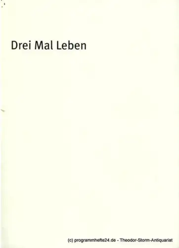 Bayerisches Staatsschauspiel, Cuvillies Theater: Programmheft Drei Mal Leben von Yasmina Reza. Premiere 11. Januar 2002 im Cubillies Theater. 