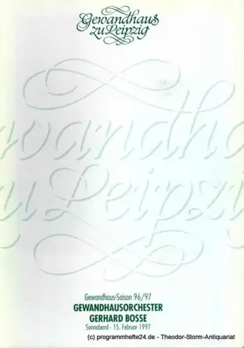 Gewandhaus zu Leipzig, Renate Herklotz: Programmheft Gewandhausorchester Gerhard Bosse. 15. Februar 1997. Gewandhaus-Saison 96 / 97. 