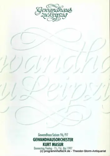 Gewandhaus zu Leipzig, Renate Herklotz: Programmheft Gewandhausorchester Kurt Masur 15. / 16. Mai 1997. Gewandhaus-Saison 96 / 97. 
