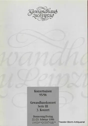Gewandhaus zu Leipzig, Kurt Masur, Renate Herklotz: Programmheft Gewandhauskonzert Serie III 3. Konzert 22. / 23. Februar 1996. Konzertsaison 95 / 96. 