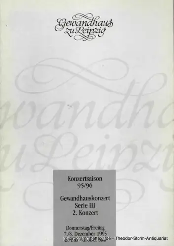 Gewandhaus zu Leipzig, Kurt Masur, Renate Herklotz: Programmheft Gewandhauskonzert Serie III 2. Konzert. 7. / 8. Dezember 1995. Konzertsaison 95 / 96. 
