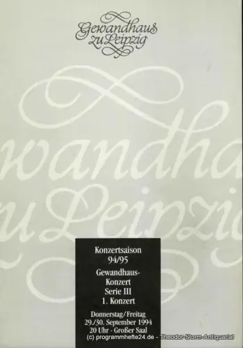 Gewandhaus zu Leipzig, Kurt Masur, Renate Herklotz, Renate Schaaf: Programmheft Gewandhauskonzert Serie III 1. Konzert. 29. / 30. September 1994. Konzertsaison 94 / 95. 