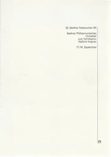 Berliner Festspiele GmbH, Ulrich Eckhardt, Bernd Krüger: Programmheft 35. Berliner Festwochen 1985 Berliner Philharmonisches Orchster Jurij Temirkanov, Vladimir Krajnev 17./18. September. 