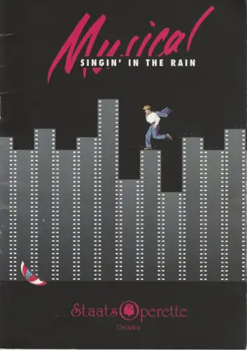 Staatsoperette Dresden, Elke Schneider, Peter Gunold: Programmheft SINGIN' IN THE RAIN Premiere 15. / 16. April 1994 Spielzeit 1993 / 94 Heft 4. 