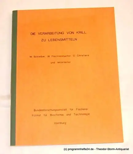 Schreiber W., Flechtenmacher W., Christians O: Die Verarbeitung von Krill ( Euphausia superba Dana ) zu Lebensmitteln. Processing of krill into food. 