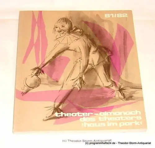 Stachow Johanna: Theater-Almanach des Theaters Haus im Park 81/82. Theater Haus im Park der Körber-Stiftung. 