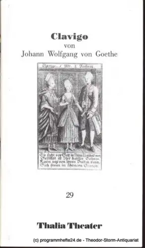 Goethe Johann Wolfgang von , Flimm Jürgen, Lang Alexander: Clavigo Ein Trauerspiel 1774 Thalia Theater Programmheft 29 Premiere 30. März 1988. 