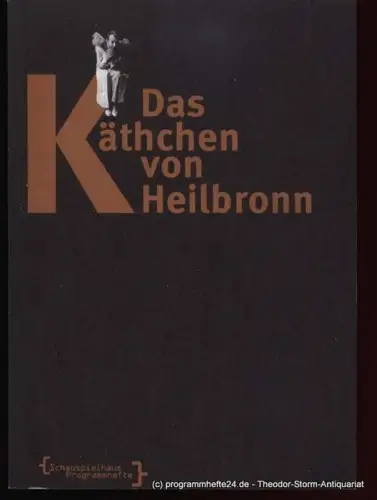 Kleist Heinrich von: Das Käthchen von Heilbronn oder die Feuerprobe. Ein großes historisches Ritterschauspiel. Premiere am 28. Januar 1994. 
