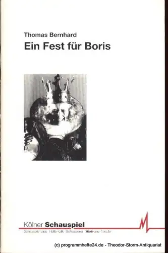 Kölner Schauspiel 1993 / 1994 Stadt Köln: Thomas Bernhard. Ein Fest für Boris. Programmbücher des Kölner Schauspiels herausgegeben von Günter Krämer Spielzeit 93 / 94. 
